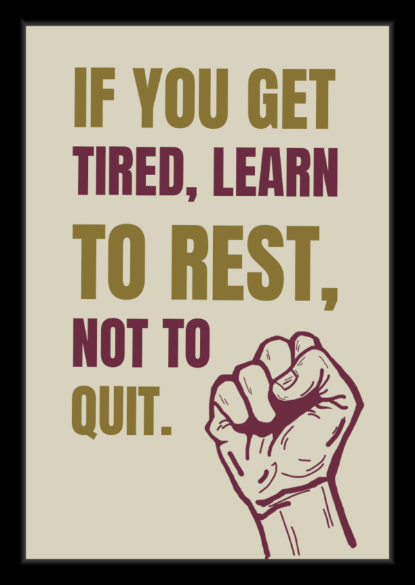 Motivational Quote – Learn to Rest, Not to Quit